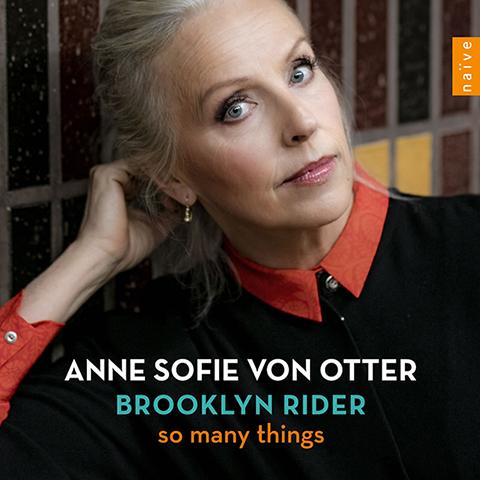 瑞典女中音 Anne Sofie von Otter 最新跨界專輯《So Many Things》九月底發行 瑞典女中音 Anne Sofie von Otter 最新跨界專輯《So Many Things》九月底發行