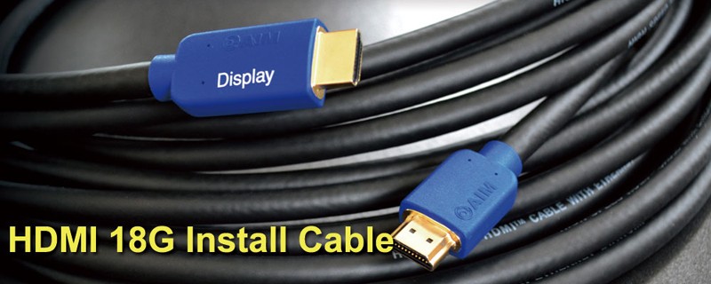 AIM 推出對應 4K / 60p 18Gbps 輸出的 HDMI 18G Install Cable 線材