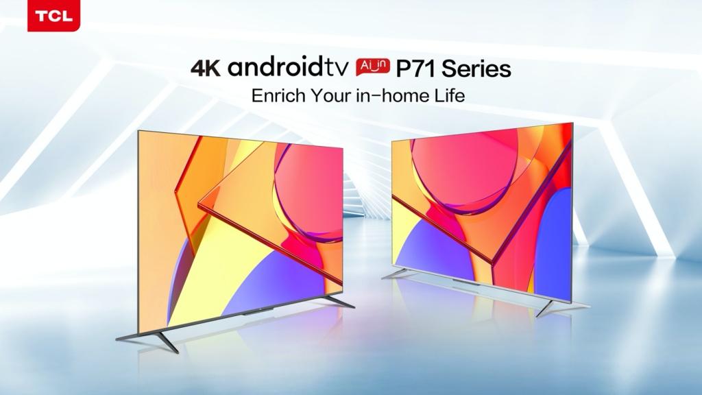 TCL 4K 超高清電視 P71 系列登陸香港 TCL 4K 超高清電視 P71 系列登陸香港