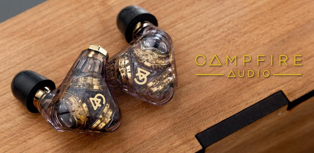 黃金三重奏 ━ CAMPFIRE AUDIO TRIFECTA