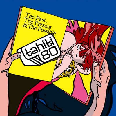 法國獨立樂隊Tahiti 80 最新專輯 - 《The Past, The Present & The Possible》 法國獨立樂隊Tahiti 80 最新專輯 - 《The Past, The Present & The Possible》
